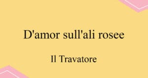 D'amor sull'ali rosee 베르디 Il Trovatore 발음 가사와 해석