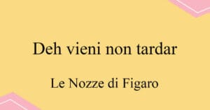 Deh vieni non tardar 모차르트 Le Nozze di Figaro 발음 가사와 해석
