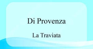 Di Provenza il mar il suol 베르디 오페라 La Traviata 발음 가사와 해석