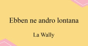 Ebben ne andro lontana 카탈라니 오페라 La Wally 발음 가사와 해석
