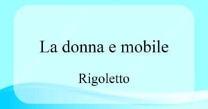 La donna e mobile 베르디 오페라 Rigoletto 발음 가사와 해석