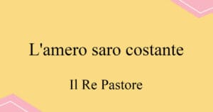L'amero saro costante 모차르트 오페라 Il Re Pastore 발음 가사와 해석