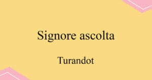 Signore ascolta 푸치니 오페라 Turandot 발음 가사와 해석
