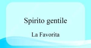 Spirito gentile 도니제티 오페라 La Favorita 발음 가사와 해석